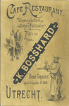 710516 Goudkleurig visitekaartje van K. Bosshard, Café Restaurant, Oude Gracht bij de Gaardbrug F. 163 te Utrecht. Met ...